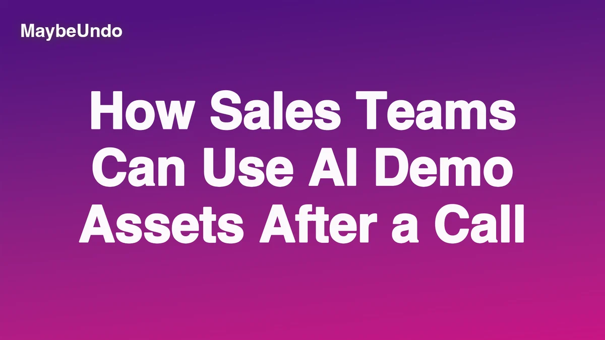 Sales follow-up workflow using AI demo assets, buyer-specific recaps, product walkthroughs, and next steps