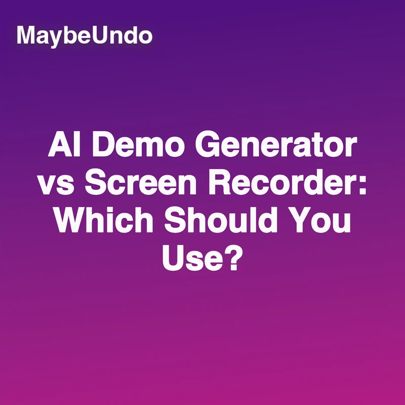 Square MaybeUndo card for AI Demo Generator vs Screen Recorder: Which Should You Use? on a purple-to-magenta gradient