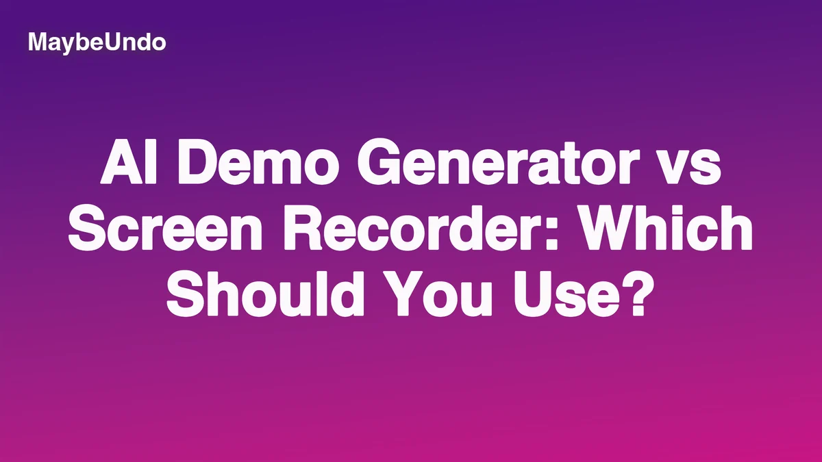 Wide MaybeUndo title graphic for AI Demo Generator vs Screen Recorder: Which Should You Use? on a purple-to-magenta gradient