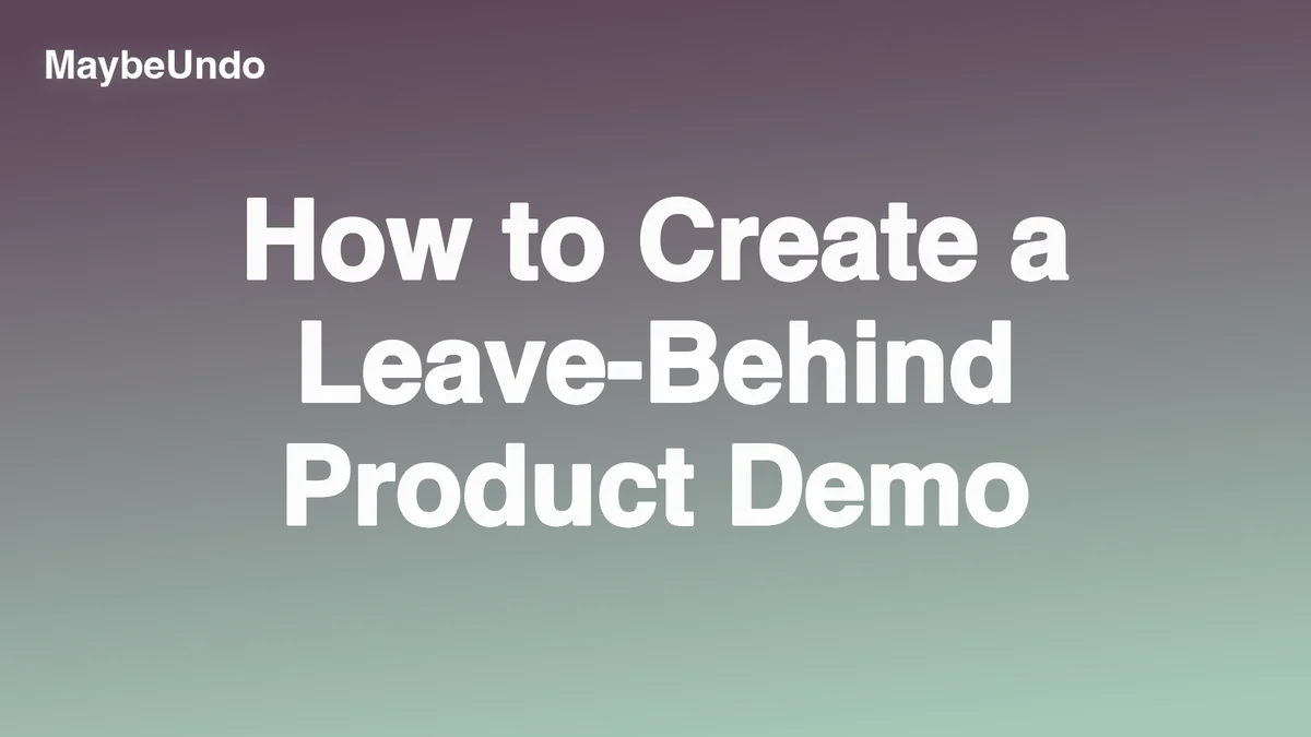 How to Create a Leave-Behind Product Demo guide for SaaS product demo teams