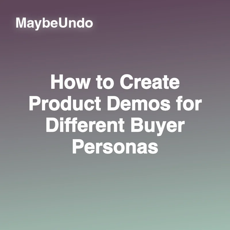 How to Create Product Demos for Different Buyer Personas guide for SaaS product demo teams