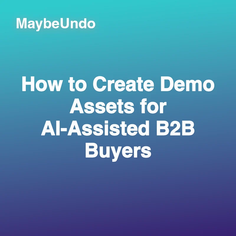 Demo assets created for AI-assisted B2B buyers