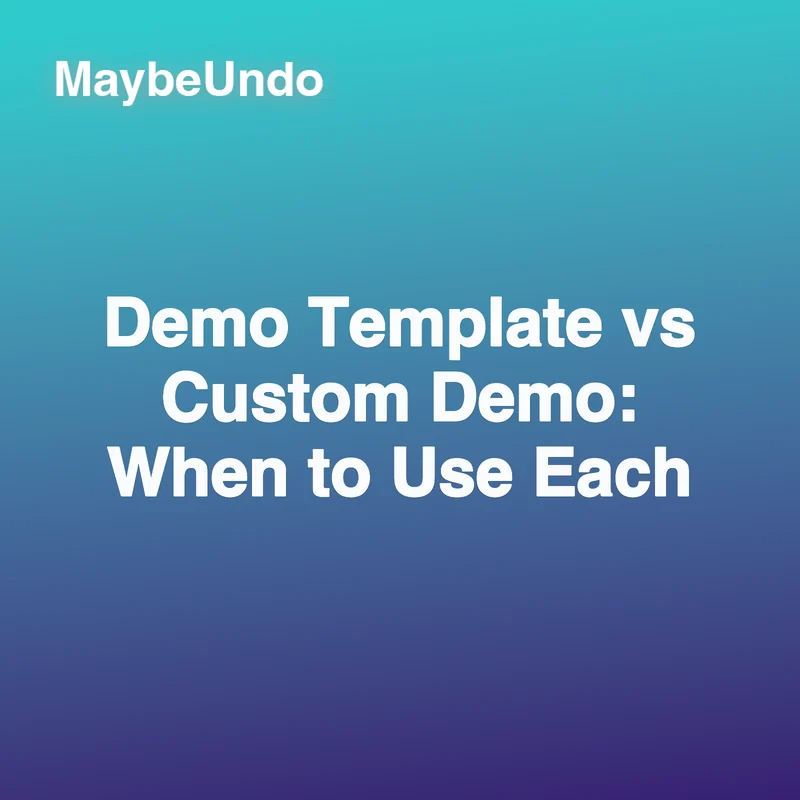 Square MaybeUndo card for Demo Template vs Custom Demo: When to Use Each on a cyan-to-navy gradient