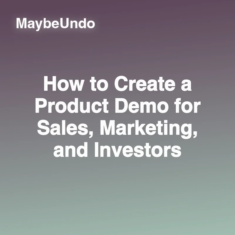 How to Create a Product Demo for Sales, Marketing, and Investors guide for SaaS product demo teams