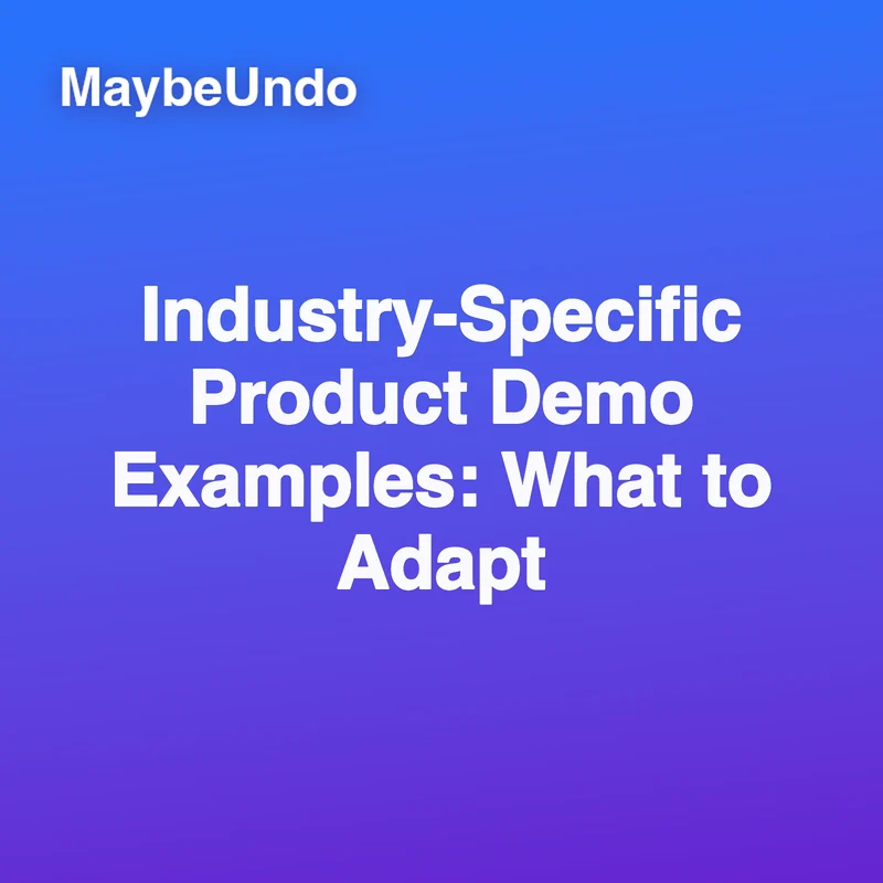Square MaybeUndo card for Industry-Specific Product Demo Examples: What to Adapt on a blue-to-purple gradient