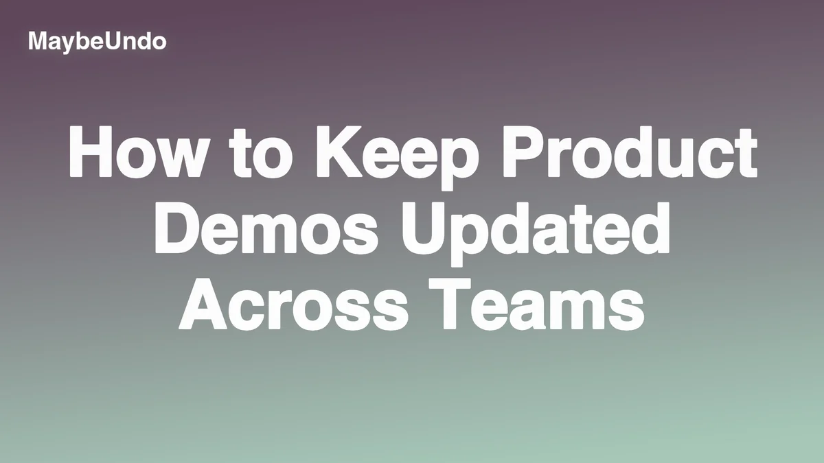 How to Keep Product Demos Updated Across Teams guide for SaaS product demo teams