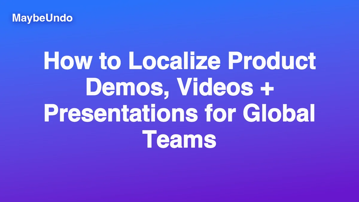 Guide to localizing product demos, videos, and presentations for multilingual and RTL teams