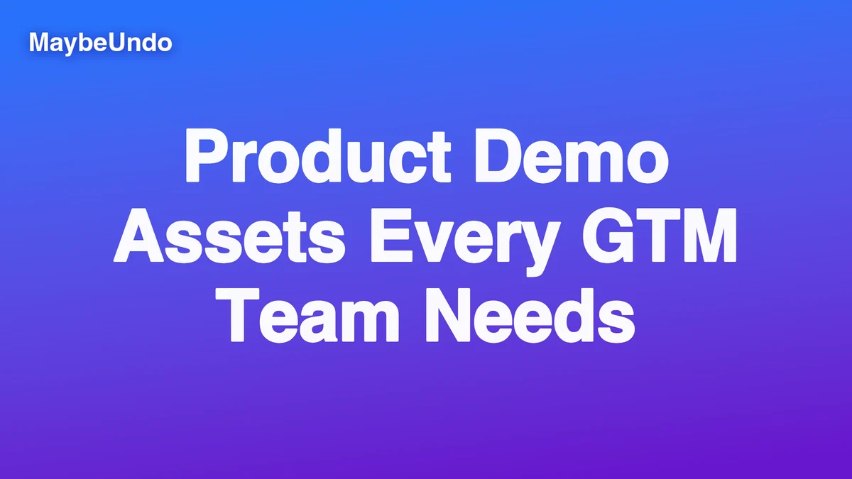 Product Demo Assets Every GTM Team Needs guide for SaaS product demo teams