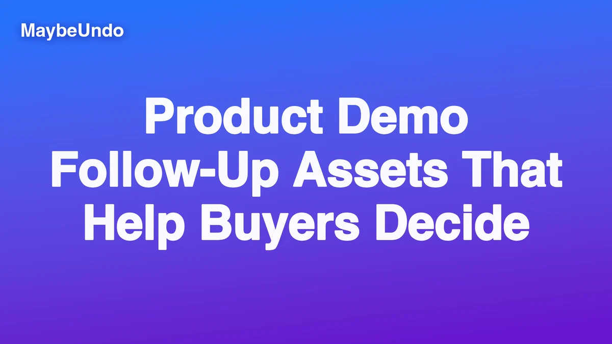Product Demo Follow-Up Assets That Help Buyers Decide guide for SaaS product demo teams