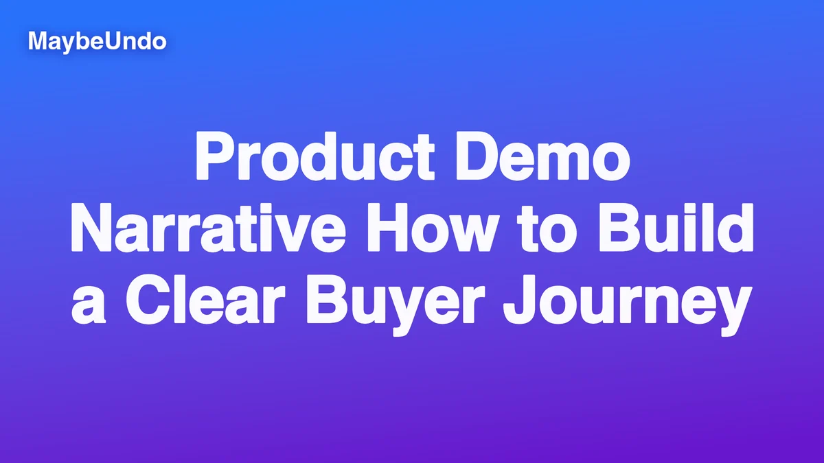 Product Demo Narrative: How to Build a Clear Buyer Journey guide for SaaS product demo teams