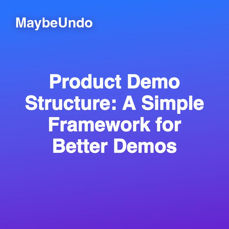 Product Demo Structure: A Simple Framework for Better Demos guide for SaaS product demo teams