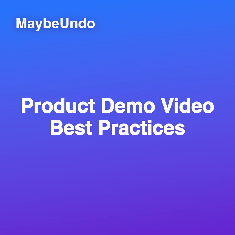 Product Demo Video Best Practices guide for SaaS product demo teams