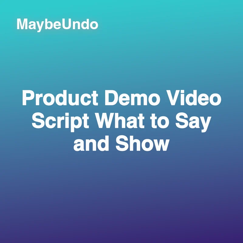 Product Demo Video Script: What to Say and Show guide for SaaS product demo teams