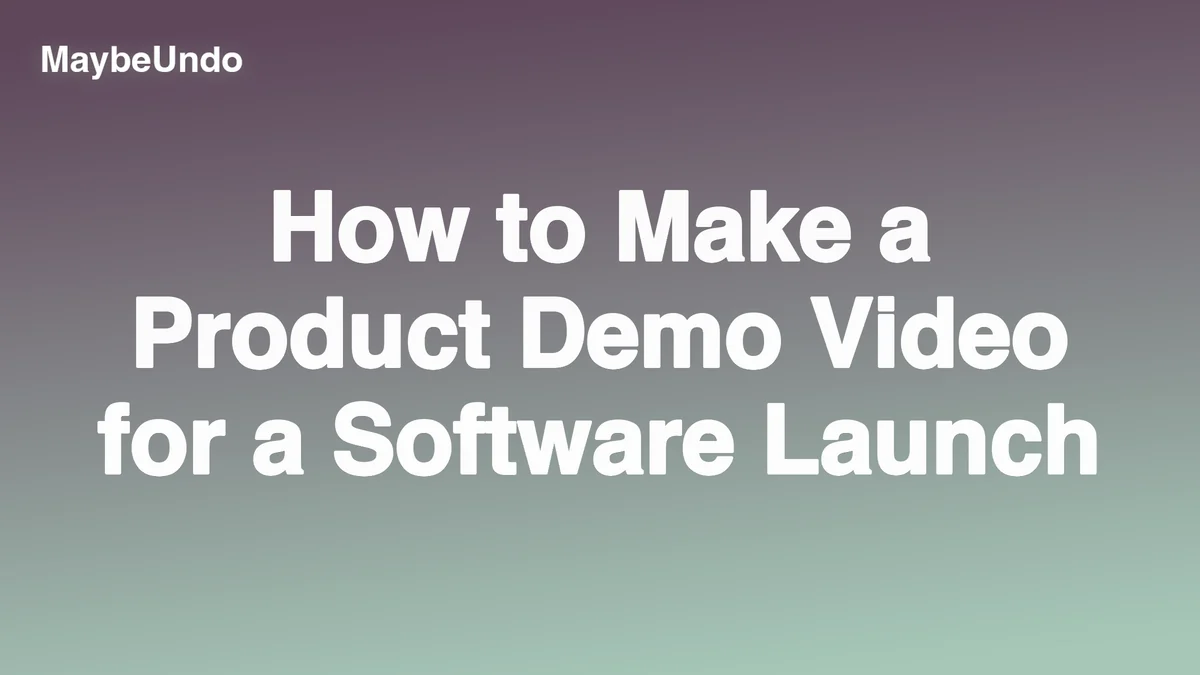 MaybeUndo title graphic for making a product demo video for a software launch on a gray and green gradient