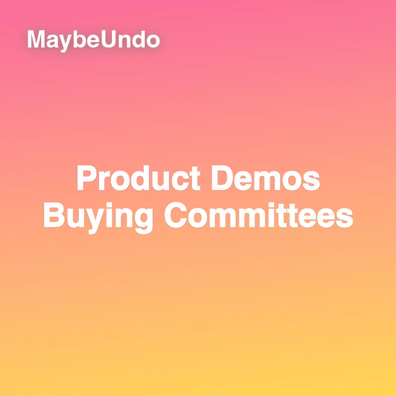 Product demo guide for B2B buying committees and internal champions