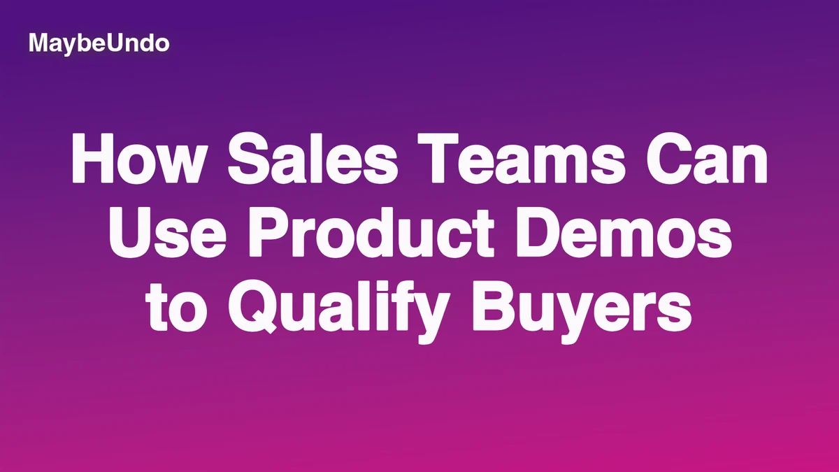 Product demo qualification guide showing buyer engagement signals, use case interest, and sales follow-up priorities