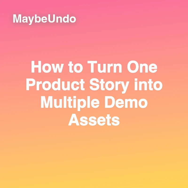 How to Turn One Product Story into Multiple Demo Assets guide for SaaS product demo teams