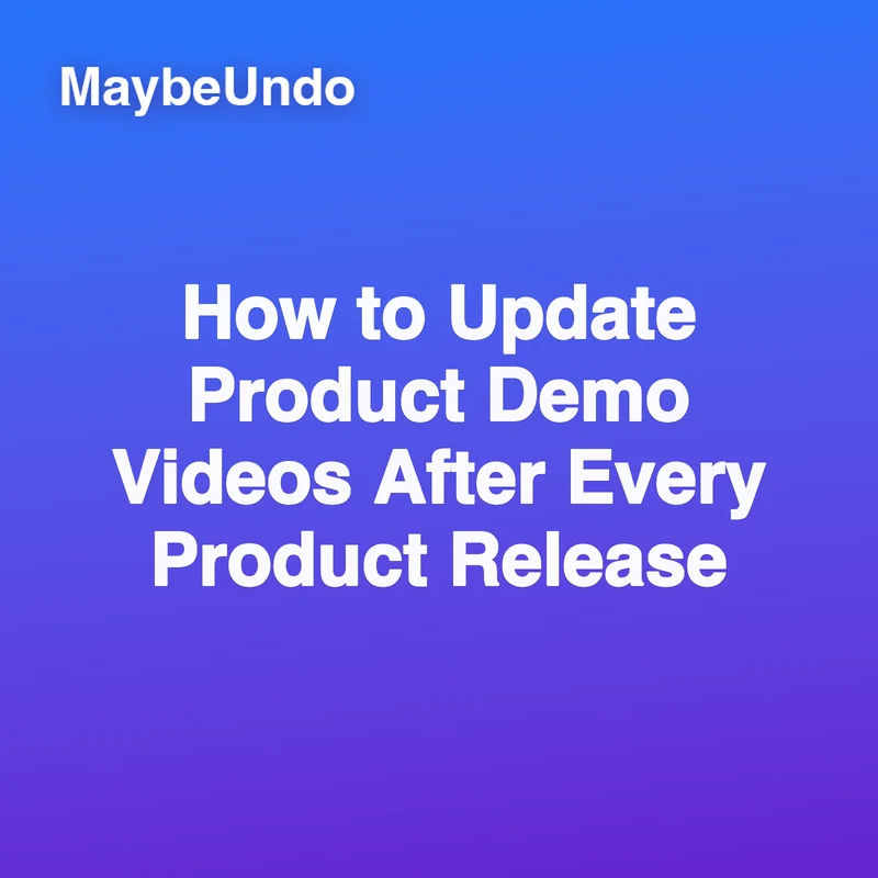 How to update product demo videos after a product release