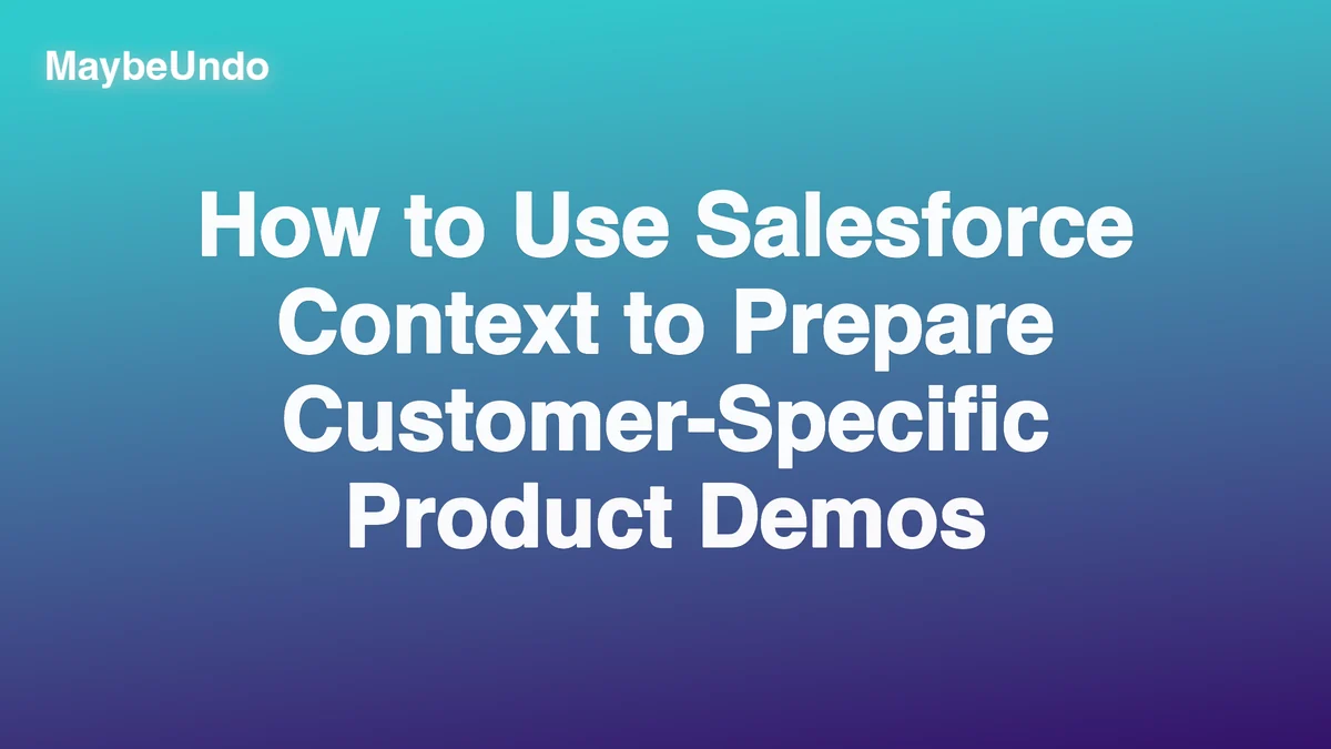 Salesforce context for planning customer-specific product demos