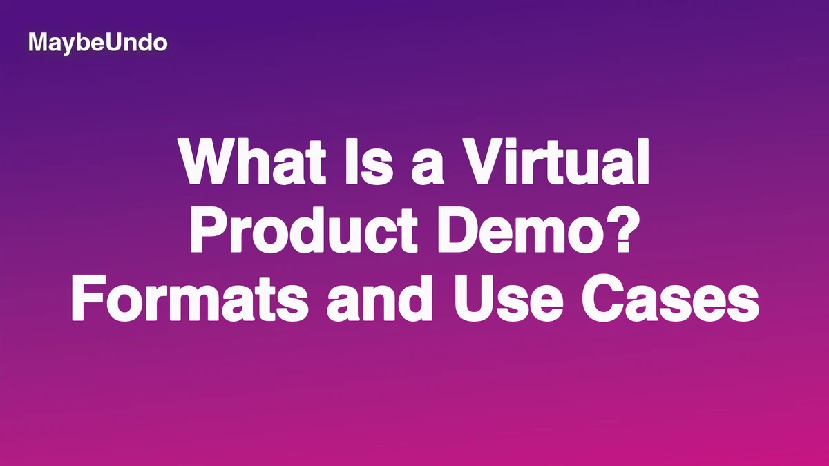 Wide MaybeUndo title graphic for What Is a Virtual Product Demo? Formats and Use Cases on a purple-to-magenta gradient