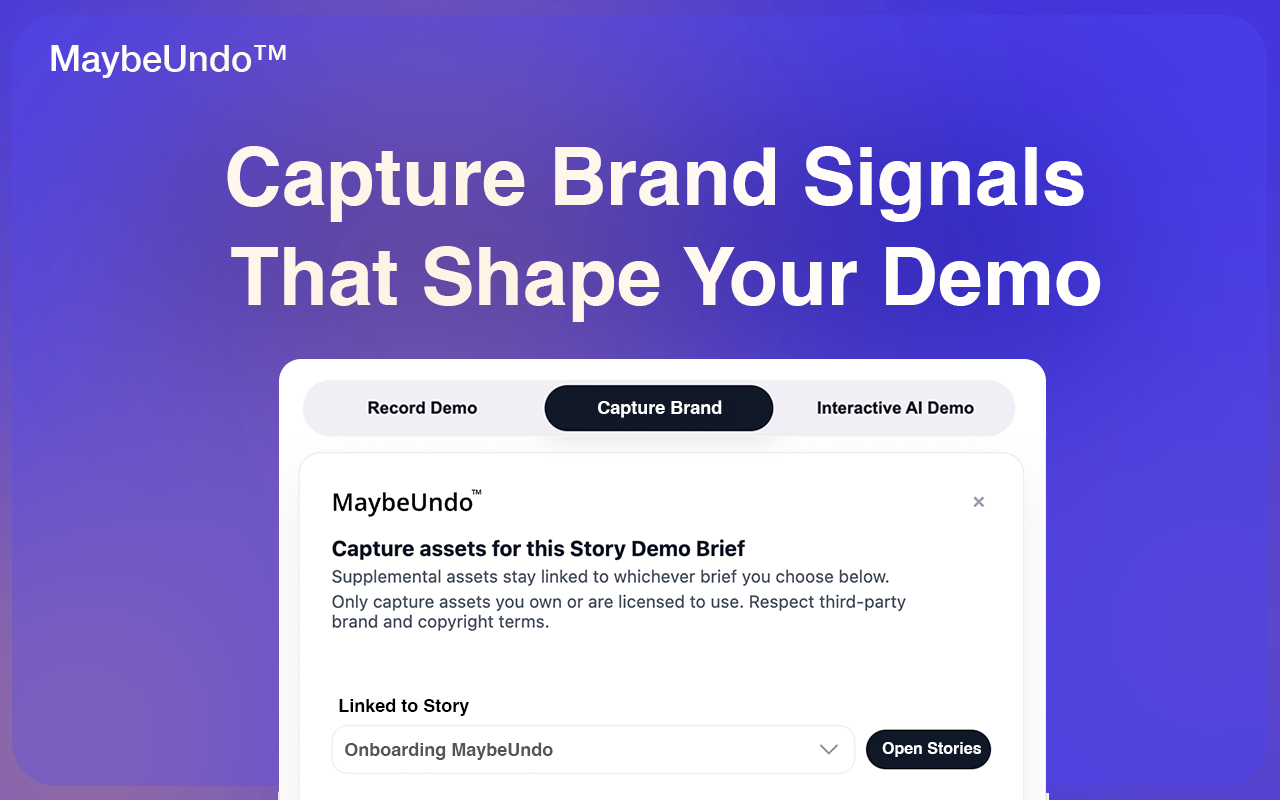 MaybeUndo Capture Story feature connected to a Story Demo Brief